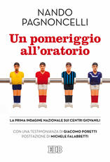 Libro Un pomeriggio all'oratorio. La prima indagine nazionale sui centri giovanili Nando Pagnoncelli