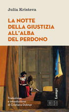 Libro La notte della giustizia all'alba del tramonto Julia Kristeva