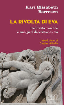 La rivolta di Eva. Centralità maschile e ambiguità del cristianesimo.pdf