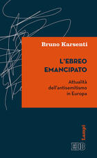 Libro L' ebreo emancipato. Attualità dell'antisemitismo in Europa Bruno Karsenti