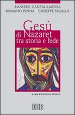 Libro Gesù di Nazaret tra storia e fede Raniero Cantalamessa Romano Penna Giuseppe Segalla