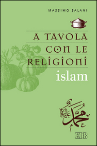 Image of A tavola con le religioni. Islam