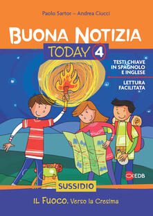 Buona notizia. Today. Sussidio. Vol. 4: Il fuoco. Vivere la cresima..pdf