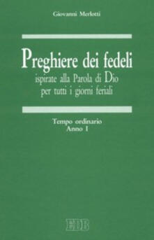 Gratis Pdf Preghiere Dei Fedeli Ispirate Alla Parola Di Dio Per Tutti I Giorni Feriali Vol 1 Tempo Ordinario Anno I Pdf Time