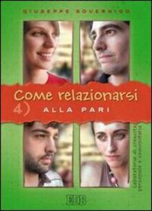 Come relazionarsi. Laboratorio di crescita personale e comunitaria. Vol. 4: Alla pari..pdf