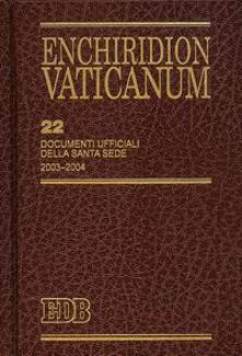 Enchiridion Vaticanum. Vol. 22: Documenti ufficiali della Santa Sede (2003-2004)..pdf