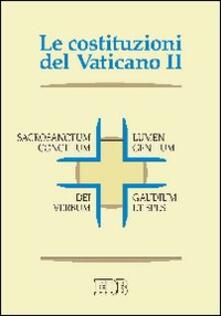 Le Costituzioni del Vaticano II. Sacrosanctum concilium, Lumen gentium, Dei Verbum, Gaudium et spes.pdf