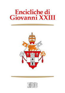 Encicliche di Giovanni XXIII. Ad Petri cathedram, Sacerdotii nostri primordia, Grata recordatio, Princeps pastorum, Mater et magistra, Aeterna Dei sapientia....pdf