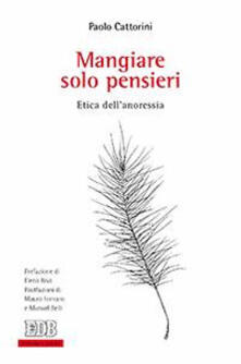 Mangiare solo pensieri. Etica dellanoressia.pdf