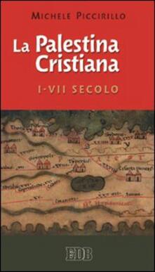 La Palestina cristiana I-VII secolo.pdf