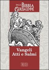 Libro Vangeli, Atti e Salmi. Dalla «Bibbia di Gerusalemme»