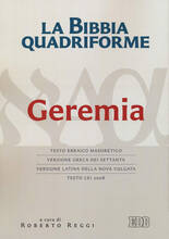 Libro La Bibbia quadriforme Geremia. Testo ebraico masoretico, versione greca dei Settanta, versione latina della Nova Vulgata, testo CEI 2008. Ediz. multilingue