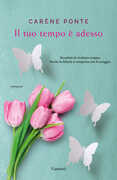 Libro Il tuo tempo è adesso Carène Ponte
