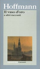 Libro Il vaso d'oro e altri racconti Ernst T. A. Hoffmann