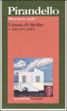 Maschere nude: Lumie di Sicilia e altri atti unici.pdf