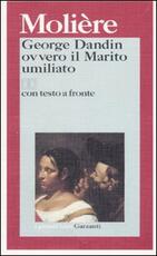 Libro George Dandin ovvero il marito umiliato. Testo francese a fronte Molière