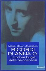 Libro Ricordi di Anna O. La prima bugia della psicoanalisi Mikkel Borch-Jacobsen