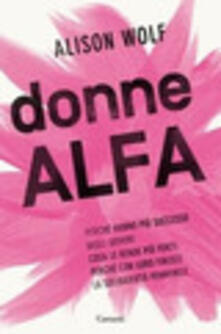 Donne Alfa. Perché hanno più successo degli uomini. Cosa le rende più forti. Perché con loro finisce la solidarietà femminile.pdf