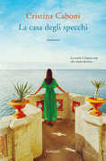 Libro La casa degli specchi Cristina Caboni
