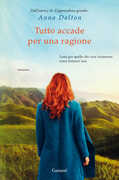 Libro Tutto accade per una ragione Anna Dalton
