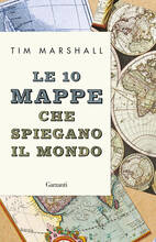 Libro Le 10 mappe che spiegano il mondo Tim Marshall