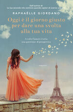 Libro Oggi è il giorno giusto per dare una svolta alla tua vita Raphaëlle Giordano