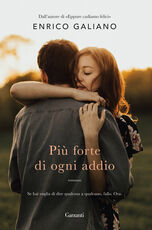 Libro Più forte di ogni addio Enrico Galiano