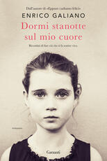 Libro Dormi stanotte sul mio cuore Enrico Galiano