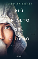 Libro Più in alto del giorno Valentina Orengo