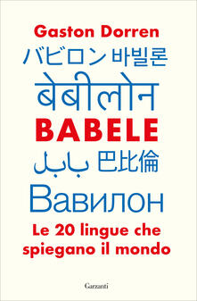 Babele. Le 20 lingue che spiegano il mondo.pdf
