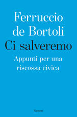 Libro Ci salveremo. Appunti per una riscossa civica Ferruccio De Bortoli