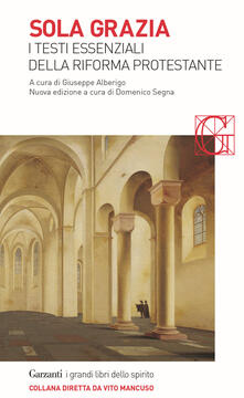 Sola grazia. I testi essenziali della Riforma protestante.pdf