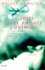 Libro Tutti quei piccoli animali Walker Hamilton