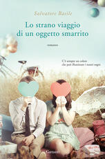 Libro Lo strano viaggio di un oggetto smarrito Salvatore Basile
