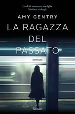 Libro La ragazza del passato Amy Gentry