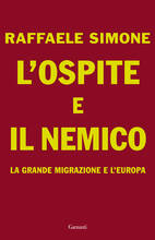 Libro L' ospite e il nemico. La grande migrazione e l'Europa Raffaele Simone