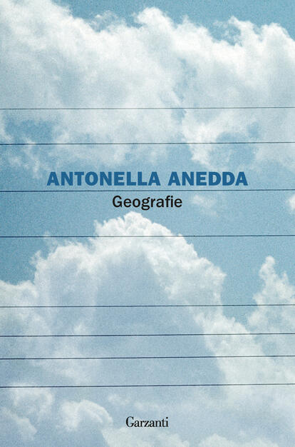Geografie - Antonella Anedda - Libro - Garzanti - La biblioteca della spiga  | IBS
