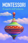 Libro Il segreto dell'infanzia Maria Montessori