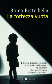 La fortezza vuota. Lautismo infantile e la nascita del sé.pdf