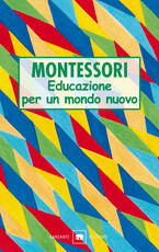 Libro Educazione per un mondo nuovo Maria Montessori