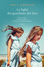 Libro Le figlie del guardiano del faro Jean E. Pendziwol