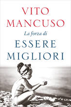 Libro La forza di essere migliori Vito Mancuso