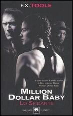 Libro Lo sfidante. Million dollar baby F. X. Toole