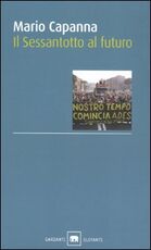 Libro Il Sessantotto al futuro Mario Capanna