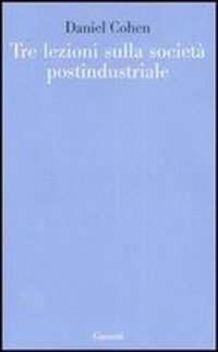 Tre lezioni sulla società postindustriale