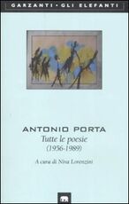 Libro Tutte le poesie (1956-1989) Antonio Porta