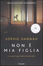 Libro Non è mia figlia Sophie Hannah