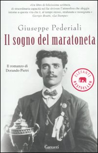 Il sogno del maratoneta. Il romanzo di Dorando Pietri