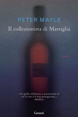 Libro Il collezionista di Marsiglia Peter Mayle