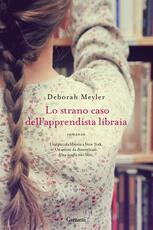 Libro Lo strano caso dell'apprendista libraia Deborah Meyler